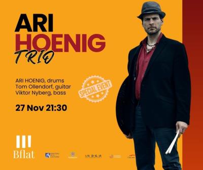 ARI HOENIG TRIO LIVE AL BFLAT *** Special Event***