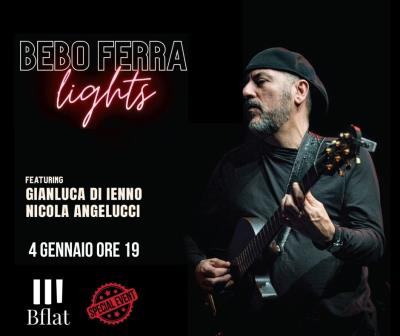 Bebo Ferra Trio   LIGHTS *** Special Event***