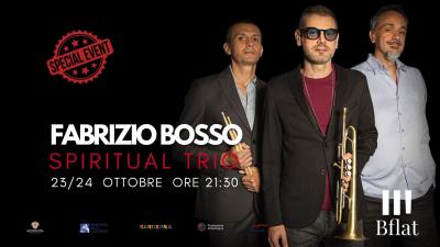 FABRIZIO BOSSO SPIRITUAL TRIO *** Special Event***