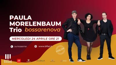 Paula Morelenbaum Trio - Bossarenova *** Special Event***