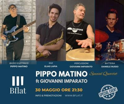 PIPPO MATINO SPECIAL QUARTET ***  Special Event***
