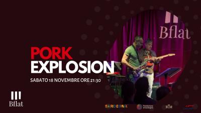 PORK EXPLOSION LIVE BFLAT