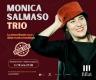 MONICA SALMASO TRIO *** Special Event***