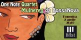 ONE NOTE QUARTET "Mulheres da Bossanova"