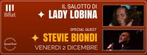 Il Salotto di Lady Lobina Ft Stevie Biondi ***Special Event***