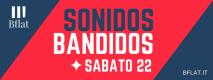 SONIDOS BANDIDOS - A SPECIAL PARTY